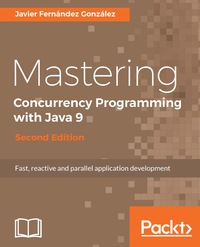 Imagen de portada: Mastering Concurrency Programming with Java 9 - Second Edition 2nd edition 9781785887949