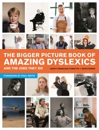 Imagen de portada: The Bigger Picture Book of Amazing Dyslexics and the Jobs They Do 9781785925849
