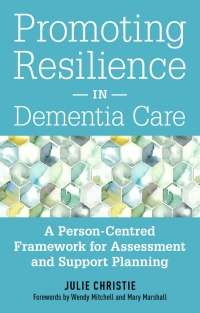 Cover image: Promoting Resilience in Dementia Care 9781785926006