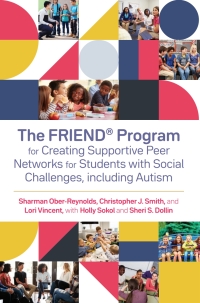 Omslagafbeelding: The FRIEND® Program for Creating Supportive Peer Networks for Students with Social Challenges, including Autism 9781785926273