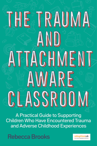 表紙画像: The Trauma and Attachment-Aware Classroom 9781785925580