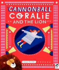 Cover image: Cannonball Coralie and the Lion 9780711252158