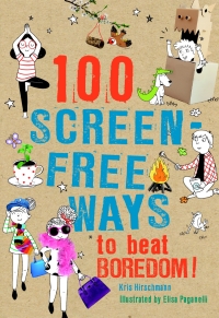 Titelbild: 100 Screen-Free Ways To Beat Boredom 9781784932640