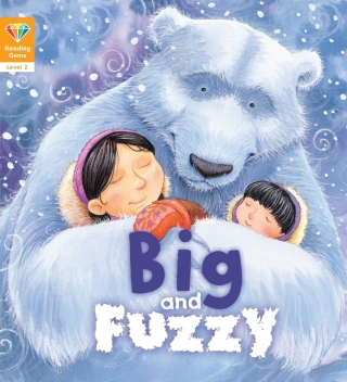 صورة الغلاف: Reading Gems: Big and Fuzzy (Level 2) 9781912413874