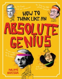 Cover image: How to Think Like an Absolute Genius 9780711239852