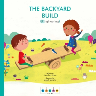 Cover image: STEAM Stories: The Backyard Build (Engineering) 9781786032812