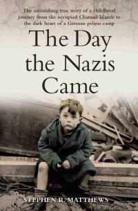 Cover image: The Day the Nazis Came 9781789462500