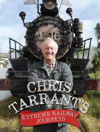 Cover image: Chris Tarrant's Extreme Railway Journeys 9781786062208