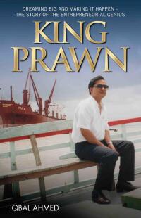 Cover image: King Prawn - Dreaming Big and Making It Happen: The Story of the Entreprenurial Genius 9781786063380