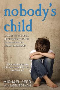 Cover image: Nobody's Child - Against All the Odds, He Managed to Escape the Horrors of a Stolen Childhood 9781857828603