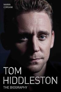 Cover image: Tom Hiddleston - The Biography 9781786062673