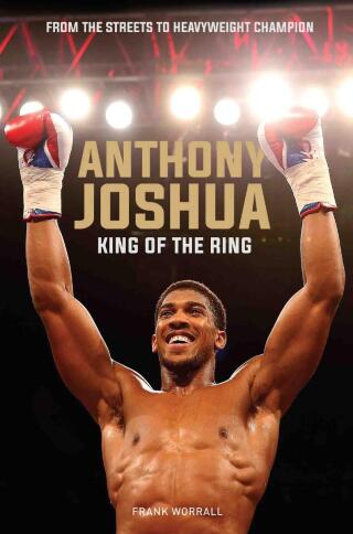 Cover image: Anthony Joshua - King of the Ring 9781786065421