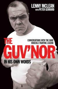 صورة الغلاف: The Guv'nor In His Own Words - Conversations with the Bare Knuckle Fighting Legend 9781786063823
