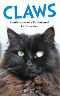 Cover image: Claws - Confessions of a Professional Cat Groomer 9781786062857