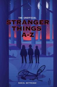 Omslagafbeelding: The Unofficial Stranger Things A-Z 9781786064707