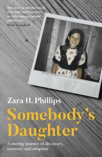 Cover image: Somebody's Daughter - a moving journey of discovery, recovery and adoption 9781786065667