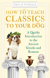 Cover image: How to Teach Classics to Your Dog