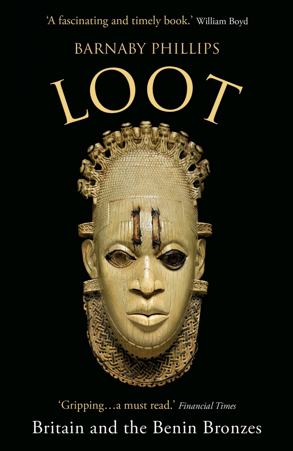 Loot Britain and the Benin Bronzes (Revised and Updated Edition)