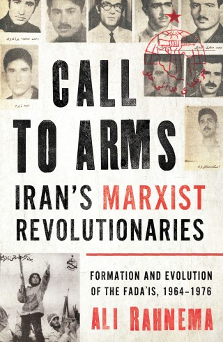 Cover image: Call to Arms: Iran's Marxist Revolutionaries