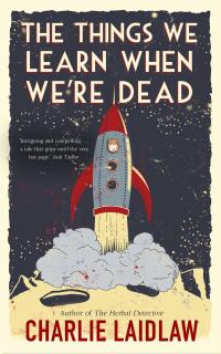Cover image: The Things We Learn When We''re Dead 9781786155252