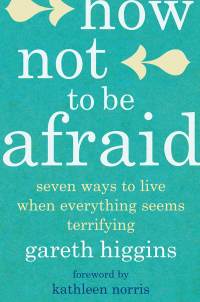 Omslagafbeelding: How Not To Be Afraid 9781786223180