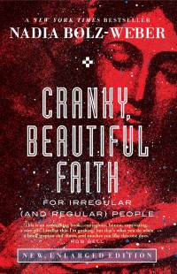 Cover image: The Cranky, Beautiful Faith of a Sinner and Saint 9781786224279