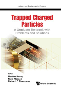 Imagen de portada: Trapped Charged Particles: A Graduate Textbook With Problems And Solutions 1st edition 9781786340115