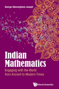 Cover image: Indian Mathematics: Engaging With The World From Ancient To Modern Times 9781786340603