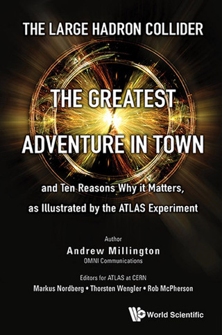 Cover image: The Large Hadron Collider: The Greatest Adventure in Town and Ten Reasons Why it Matters, as Illustrated by the ATLAS Experiment 9781786341365
