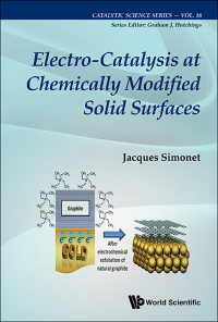 Imagen de portada: ELECTRO-CATALYSIS AT CHEMICALLY MODIFIED SOLID SURFACES 9781786342430
