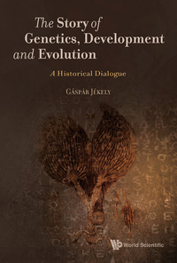 Imagen de portada: STORY OF GENETICS, DEVELOPMENT AND EVOLUTION, THE 9781786342522