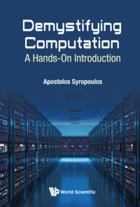 表紙画像: DEMYSTIFYING COMPUTATION: A HANDS-ON INTRODUCTION 9781786342652