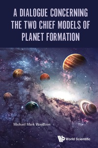 Imagen de portada: Dialogue Concerning The Two Chief Models Of Planet Formation, A 9781786342720