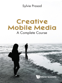 Imagen de portada: CREATIVE MOBILE MEDIA: A COMPLETE COURSE 9781786342805