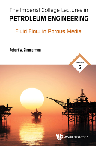 Cover image: The Imperial College Lectures in Petroleum Engineering: Volume 5: Fluid Flow in Porous Media 9781786344991
