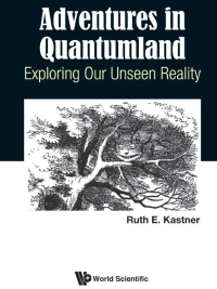 Omslagafbeelding: ADVENTURES IN QUANTUMLAND: EXPLORING OUR UNSEEN REALITY 9781786346414