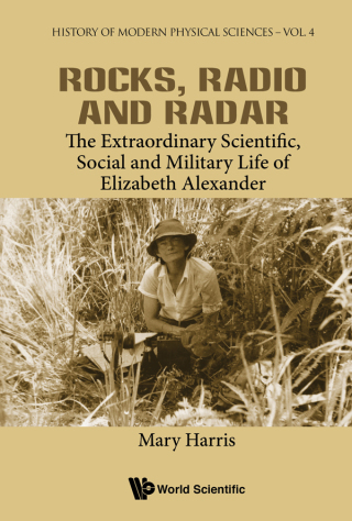 Imagen de portada: Rocks, Radio and Radar: The Extraordinary Scientific Social and Military Life of Elizabeth Alexander 9781786346643