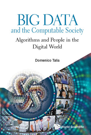 Cover image: Big Data and the Computable Society: Algorithms and People in the Digital World 9781786346919