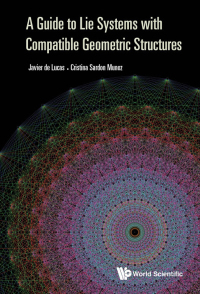 Imagen de portada: GUIDE TO LIE SYSTEMS WITH COMPATIBLE GEOMETRIC STRUCTURES, A 9781786346971