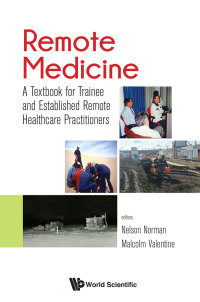 Imagen de portada: Remote Medicine: A Textbook For Trainee And Established Remote Healthcare Practitioners 1st edition 9781786347503
