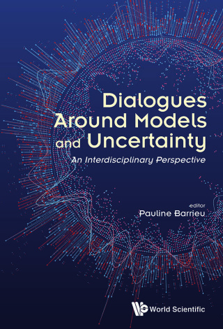 Cover image: Dialogues Around Models and Uncertainty: An Interdisciplinary Perspective 1st edition 9781786347749