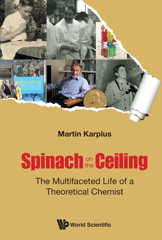 Cover image: Spinach on the Ceiling: The Multifaceted Life of a Theoretical Chemist 9781786348029