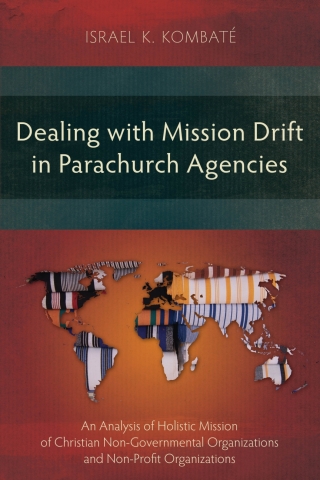 Cover image: Dealing with Mission Drift in Parachurch Agencies 9781839739361