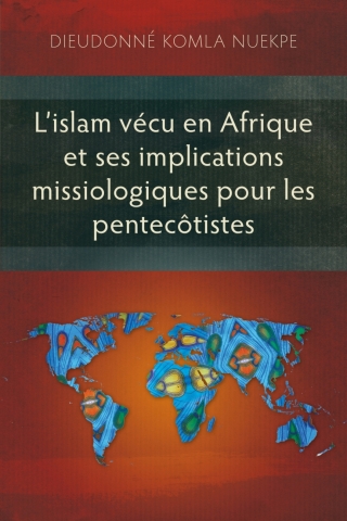 Cover image: L’islam vécu en Afrique et ses implications missiologiques pour les pentecôtistes 9781786412416