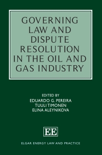 Omslagafbeelding: Governing Law and Dispute Resolution in the Oil and Gas Industry 1st edition 9781786434647