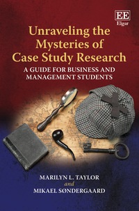 Cover image: Unraveling the Mysteries of Case Study Research: A Guide for Business and Management Students 1st edition 9781786437211