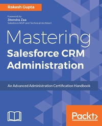 Cover image: Mastering Salesforce CRM Administration 1st edition 9781786463180