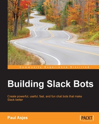 Cover image: Building Slack Bots 1st edition 9781786460806