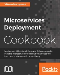 Cover image: Microservices Deployment Cookbook 1st edition 9781786469434