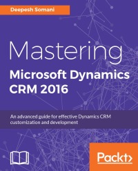 Cover image: Mastering Microsoft Dynamics CRM 2016 1st edition 9781786466617